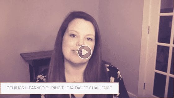3 Things I Learned During the 14 Day FB Live Challenge